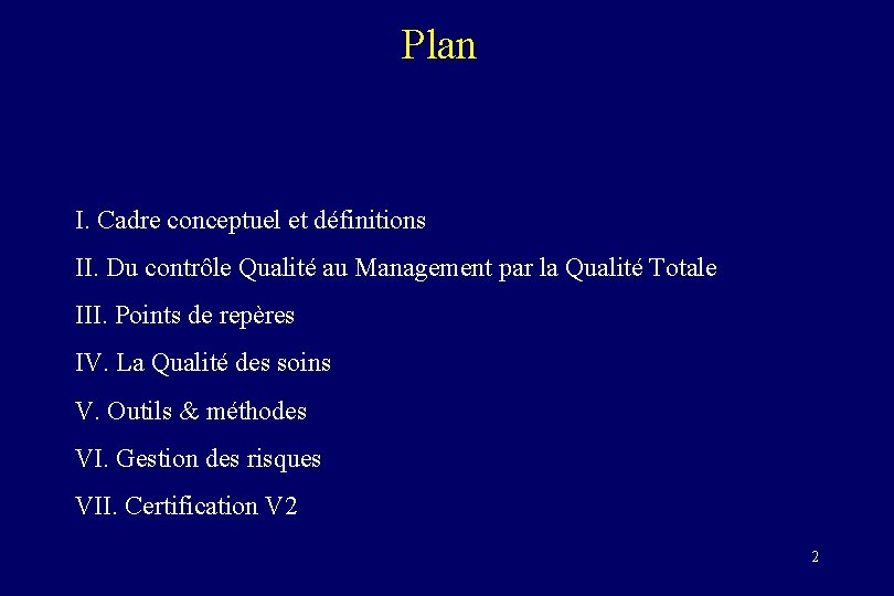 Plan I. Cadre conceptuel et définitions II. Du contrôle Qualité au Management par la