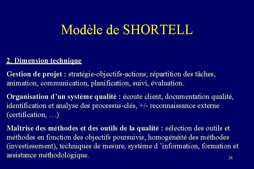 Modèle de SHORTELL 2. Dimension technique Gestion de projet : stratégie-objectifs-actions; répartition des tâches,