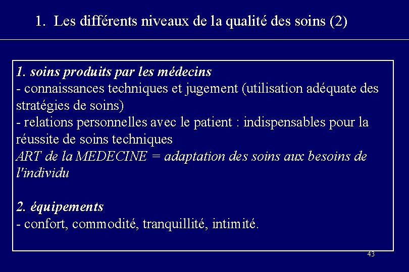 1. Les différents niveaux de la qualité des soins (2) 1. soins produits par