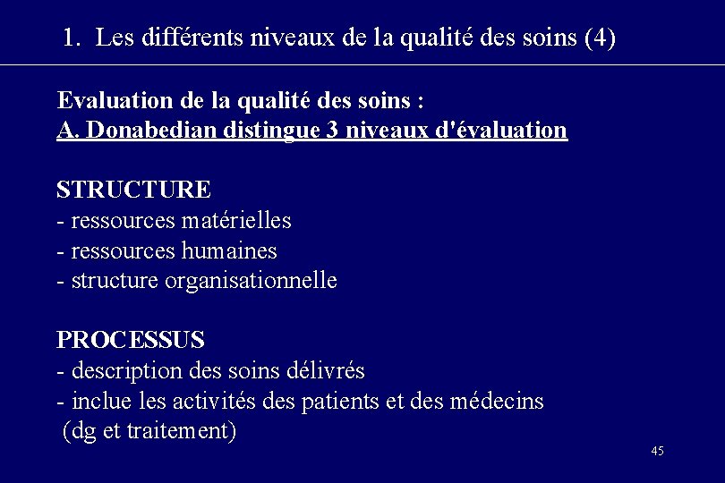 1. Les différents niveaux de la qualité des soins (4) Evaluation de la qualité