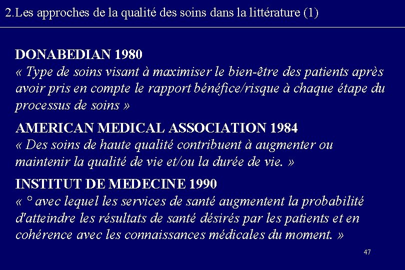 2. Les approches de la qualité des soins dans la littérature (1) DONABEDIAN 1980