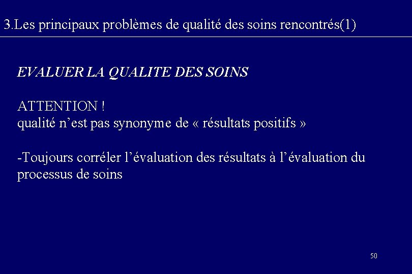 3. Les principaux problèmes de qualité des soins rencontrés(1) EVALUER LA QUALITE DES SOINS