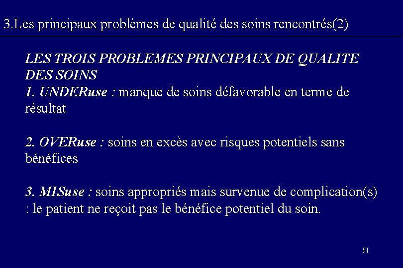 3. Les principaux problèmes de qualité des soins rencontrés(2) LES TROIS PROBLEMES PRINCIPAUX DE