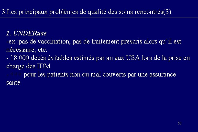 3. Les principaux problèmes de qualité des soins rencontrés(3) 1. UNDERuse -ex : pas