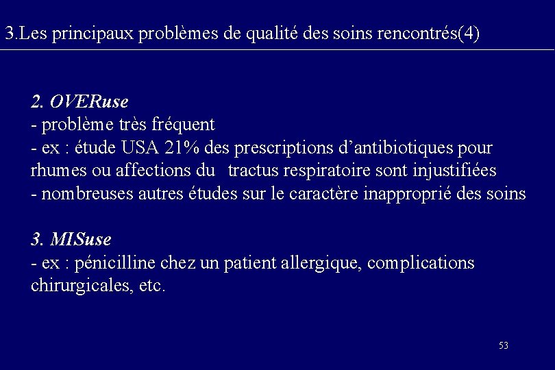 3. Les principaux problèmes de qualité des soins rencontrés(4) 2. OVERuse - problème très