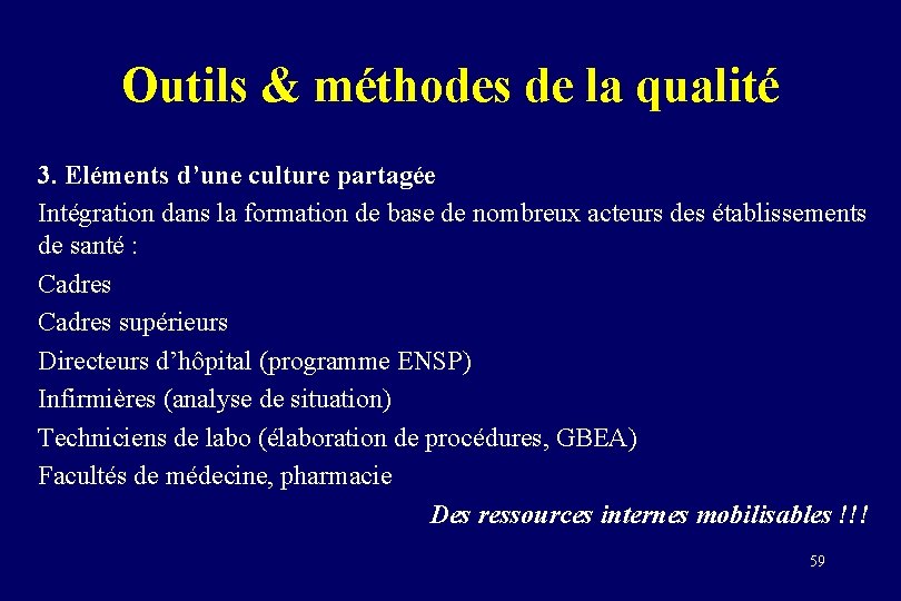 Outils & méthodes de la qualité 3. Eléments d’une culture partagée Intégration dans la