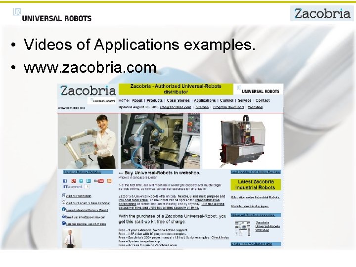  • Videos of Applications examples. • www. zacobria. com 