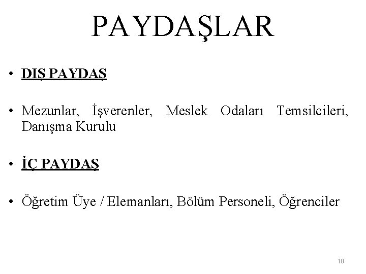 PAYDAŞLAR • DIŞ PAYDAŞ • Mezunlar, İşverenler, Meslek Odaları Temsilcileri, Danışma Kurulu • İÇ