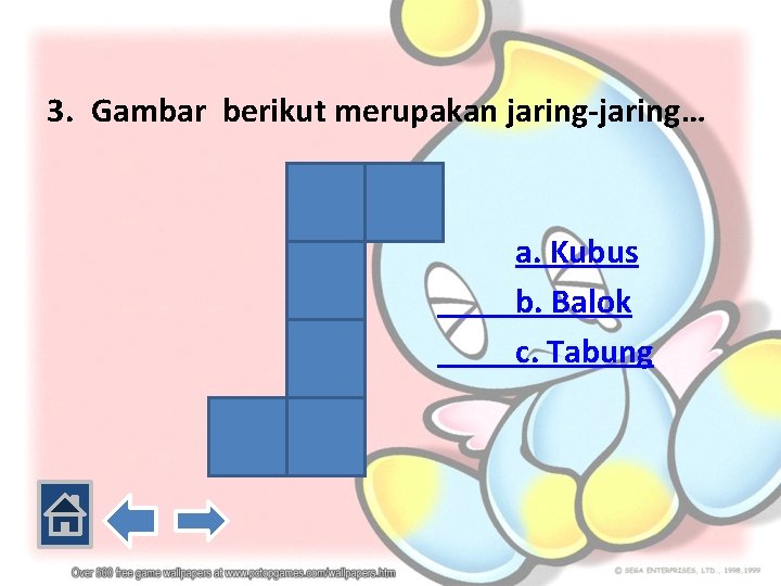 3. Gambar berikut merupakan jaring-jaring… a. Kubus b. Balok c. Tabung 