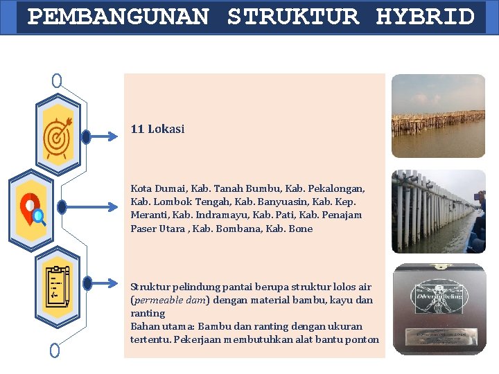 PEMBANGUNAN STRUKTUR HYBRID 11 Lokasi Kota Dumai, Kab. Tanah Bumbu, Kab. Pekalongan, Kab. Lombok