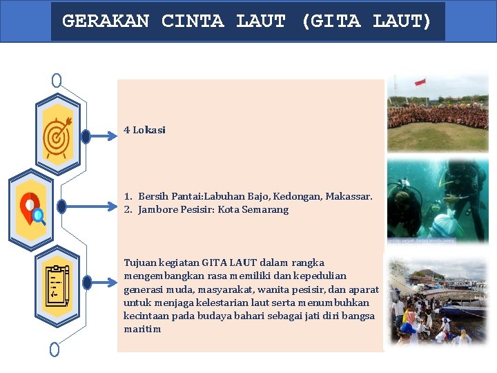 GERAKAN CINTA LAUT (GITA LAUT) 4 Lokasi 1. Bersih Pantai: Labuhan Bajo, Kedongan, Makassar.