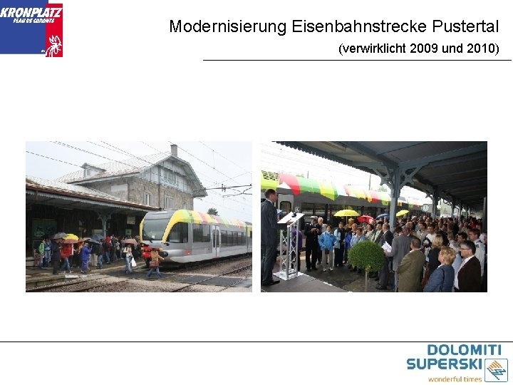 Modernisierung Eisenbahnstrecke Pustertal (verwirklicht 2009 und 2010) 