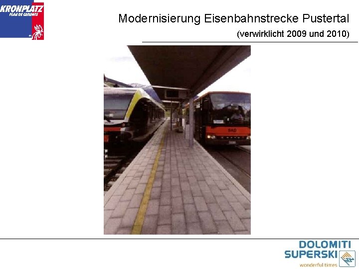 Modernisierung Eisenbahnstrecke Pustertal (verwirklicht 2009 und 2010) 