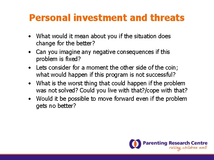 Personal investment and threats • What would it mean about you if the situation