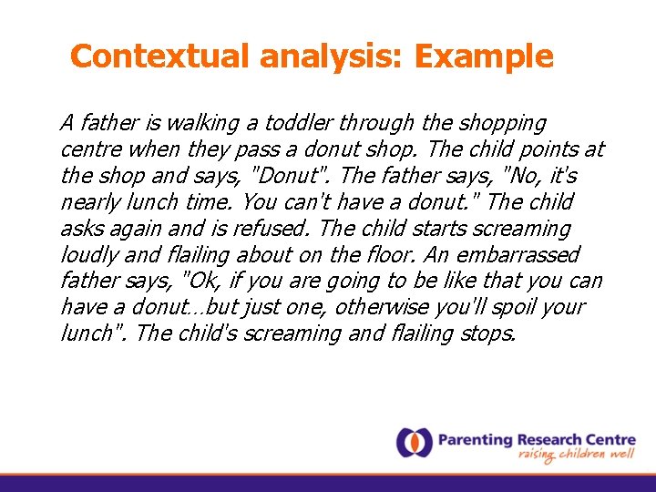 Contextual analysis: Example A father is walking a toddler through the shopping centre when