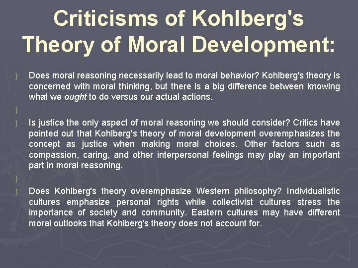 Criticisms of Kohlberg's Theory of Moral Development: } } } Does moral reasoning necessarily