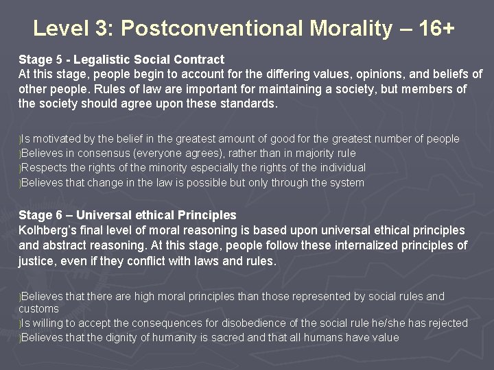 Level 3: Postconventional Morality – 16+ Stage 5 - Legalistic Social Contract At this