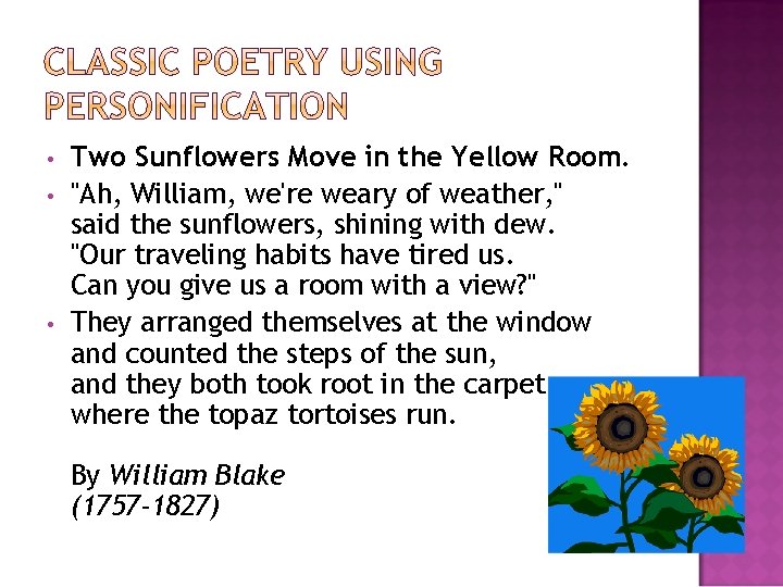  • • • Two Sunflowers Move in the Yellow Room. "Ah, William, we're