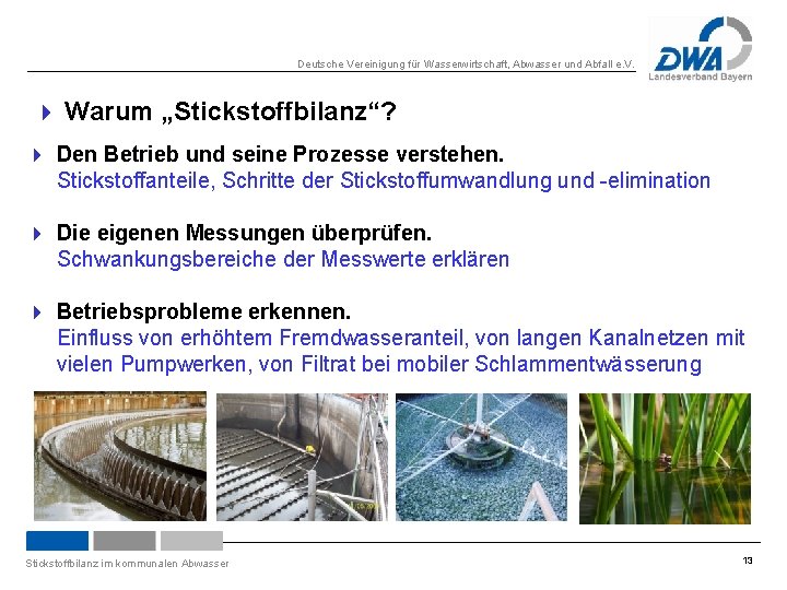 Deutsche Vereinigung für Wasserwirtschaft, Abwasser und Abfall e. V. 4 Warum „Stickstoffbilanz“? 4 Den