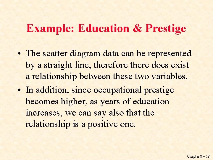 Example: Education & Prestige • The scatter diagram data can be represented by a