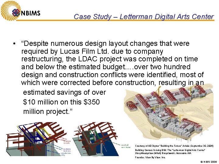 Case Study – Letterman Digital Arts Center • “Despite numerous design layout changes that