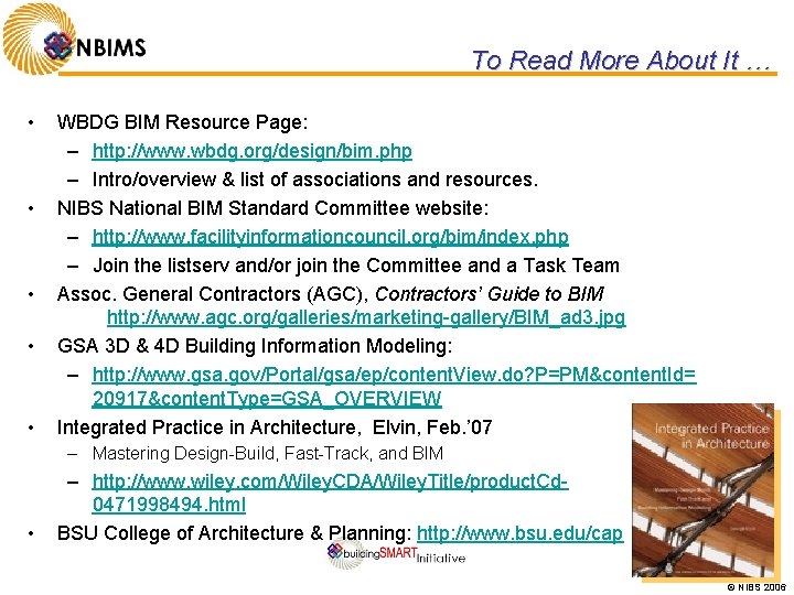 To Read More About It … • • • WBDG BIM Resource Page: –