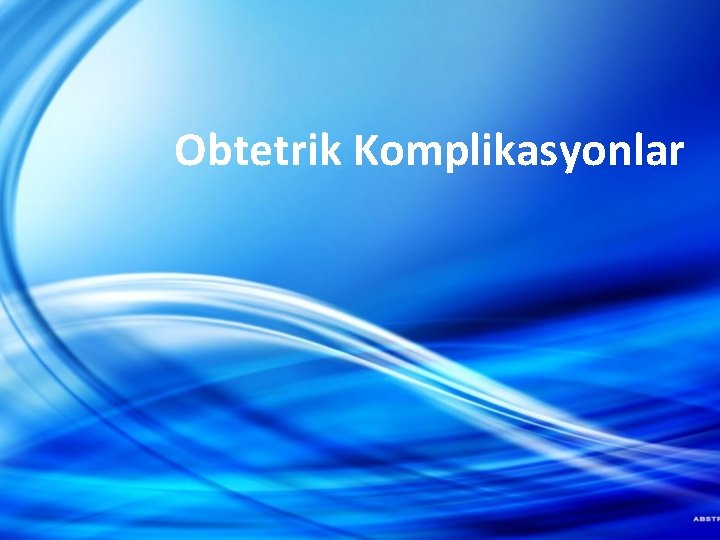 Obtetrik Komplikasyonlar 