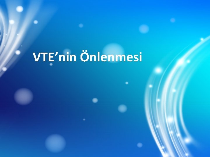 VTE’nin Önlenmesi 