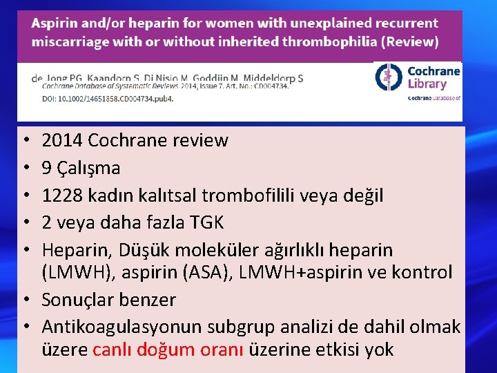 2014 Cochrane review 9 Çalışma 1228 kadın kalıtsal trombofilili veya değil 2 veya daha