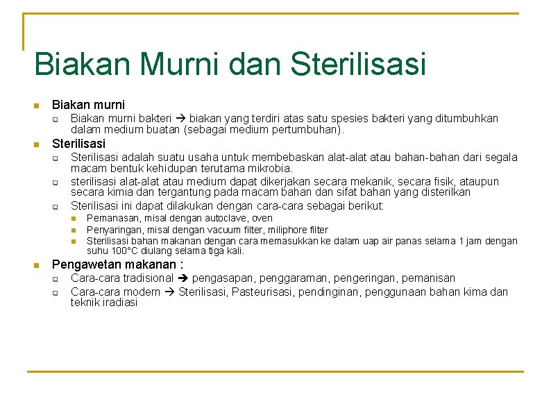 Biakan Murni dan Sterilisasi n Biakan murni q n Biakan murni bakteri biakan yang