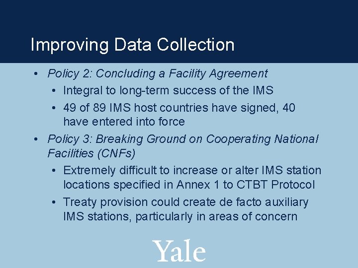 Improving Data Collection • Policy 2: Concluding a Facility Agreement • Integral to long-term