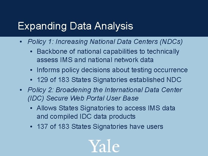 Expanding Data Analysis • Policy 1: Increasing National Data Centers (NDCs) • Backbone of