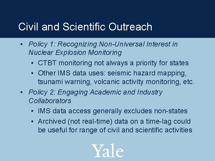 Civil and Scientific Outreach • Policy 1: Recognizing Non-Universal Interest in Nuclear Explosion Monitoring