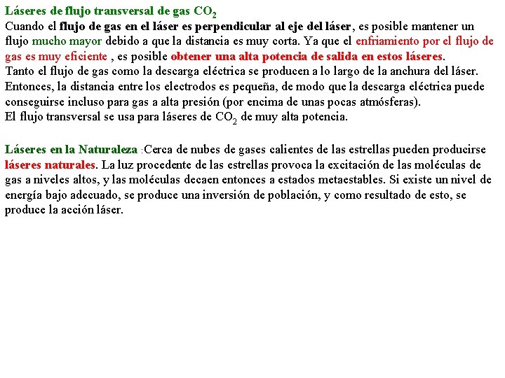 Láseres de flujo transversal de gas CO 2 Cuando el flujo de gas en