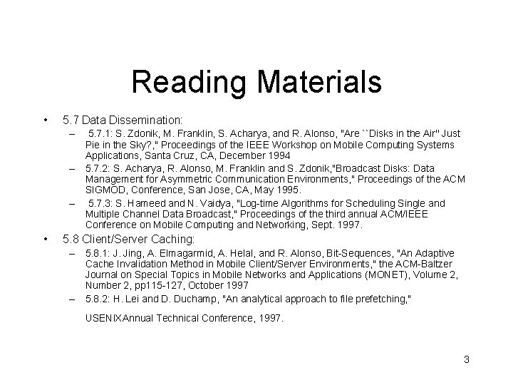 Reading Materials • 5. 7 Data Dissemination: – – – • 5. 7. 1: