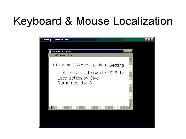 Keyboard & Mouse Localization thi s is an ICA client getting Getting a bit