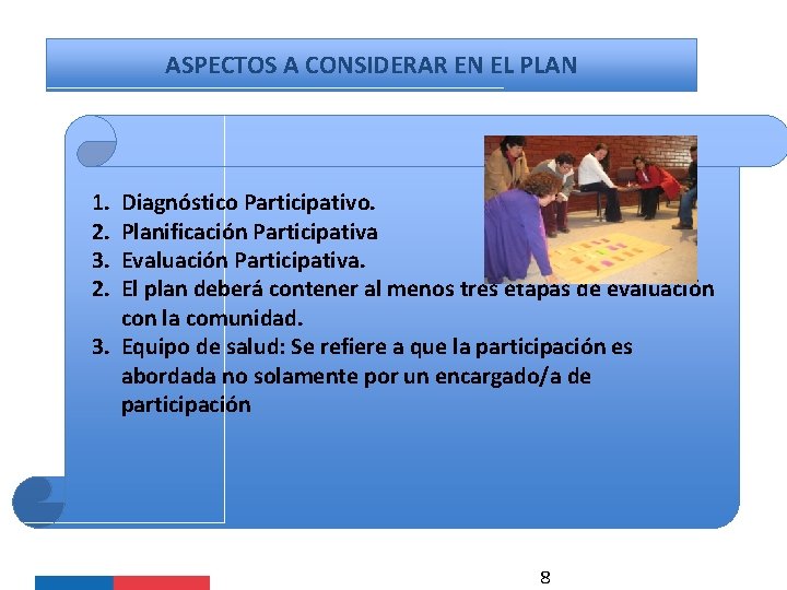 ASPECTOS A CONSIDERAR EN EL PLAN 1. 2. 3. 2. Diagnóstico Participativo. Planificación Participativa