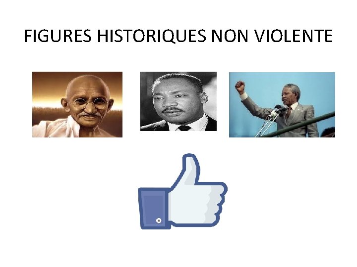 FIGURES HISTORIQUES NON VIOLENTE 