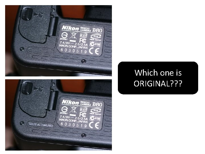 Which one is ORIGINAL? ? ? Which one is ORIGINAL? ? ?