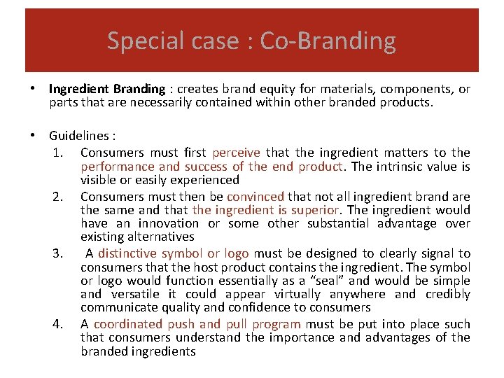 Special case : Co-Branding • Ingredient Branding : creates brand equity for materials, components,