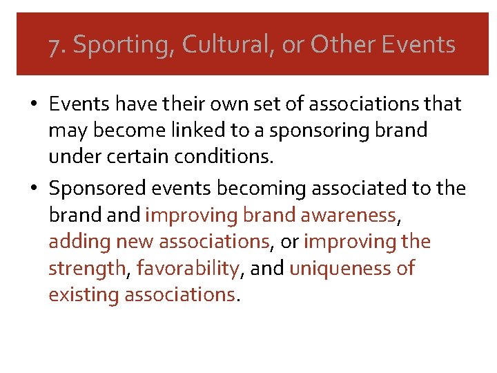 7. Sporting, Cultural, or Other Events • Events have their own set of associations