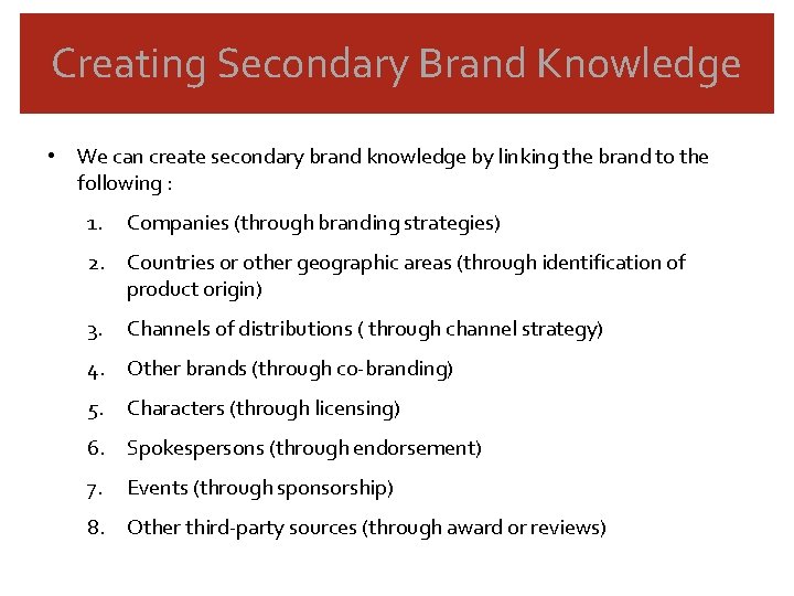 Creating Secondary Brand Knowledge • We can create secondary brand knowledge by linking the