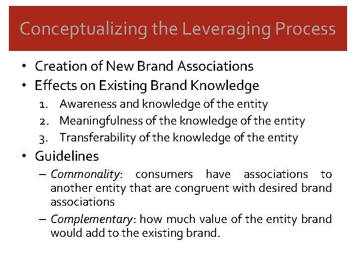 Conceptualizing the Leveraging Process • Creation of New Brand Associations • Effects on Existing