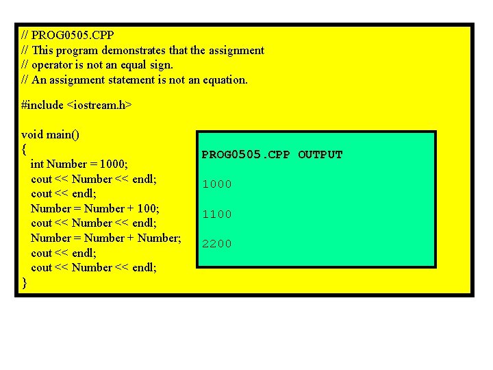 // PROG 0505. CPP // This program demonstrates that the assignment // operator is // PROG 0505. CPP // This program demonstrates that the assignment // operator is