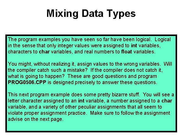 Mixing Data Types The program examples you have seen so far have been logical.
