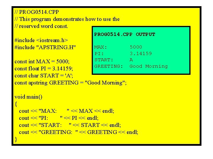 // PROG 0514. CPP // This program demonstrates how to use the // reserved