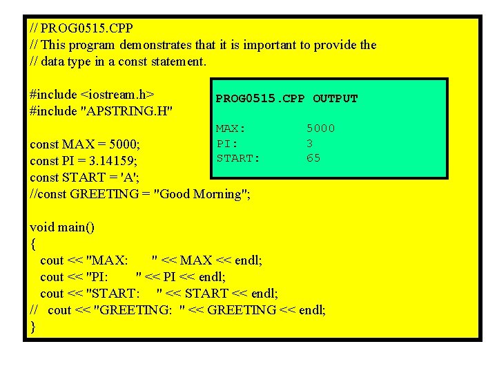 // PROG 0515. CPP // This program demonstrates that it is important to provide // PROG 0515. CPP // This program demonstrates that it is important to provide