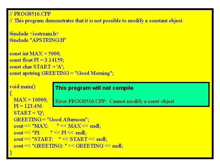 // PROG 0516. CPP // This program demonstrates that it is not possible to