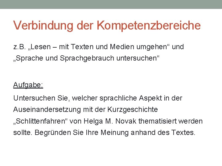 Verbindung der Kompetenzbereiche z. B. „Lesen – mit Texten und Medien umgehen“ und „Sprache