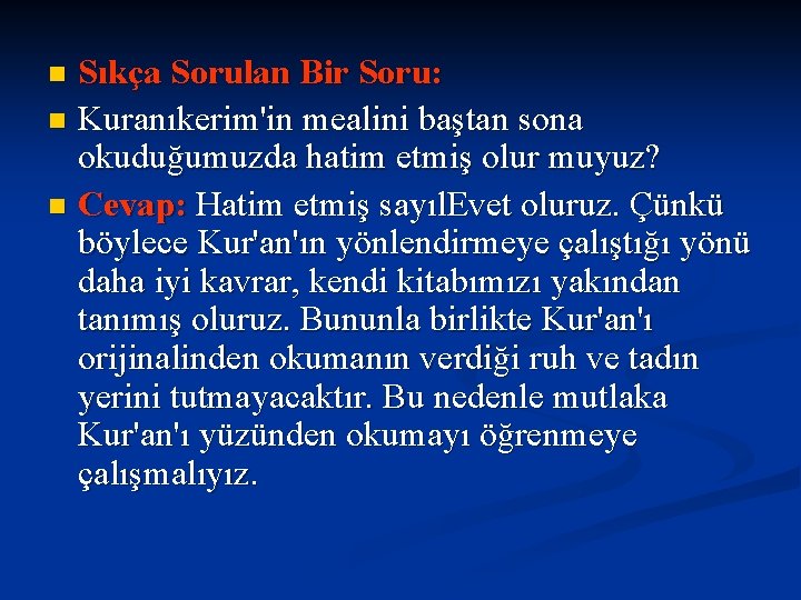 Sıkça Sorulan Bir Soru: n Kuranıkerim'in mealini baştan sona okuduğumuzda hatim etmiş olur muyuz?